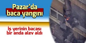 Pazar'da iş yerinin bacası tutuştu