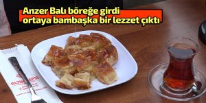 Anzer Balı böreğe girdi, ortaya bambaşka bir lezzet çıktı