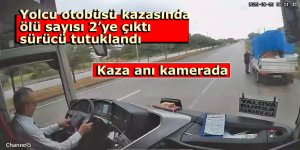Otobüs kazasında ölü sayısı 2’ye çıktı