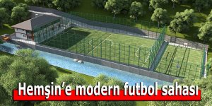 Hemşin’e modern futbol sahası