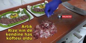 Artık Rize'nin de kendine has köftesi oldu