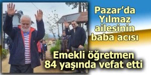 Emekli öğretmen Yılmaz vefat etti