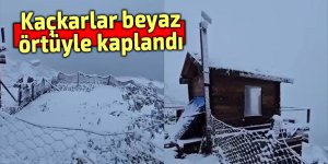 Kaçkarlar beyaz örtüyle kaplandı