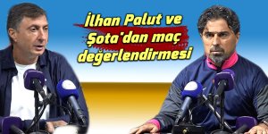 İlhan Palut ve Şota'dan maç değerlendirmesi