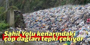 Sahil Yolu kenarındaki çöp dağları tepki çekiyor