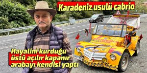 Hayalini kurduğu üstü açılır kapanır arabayı kendisi yaptı