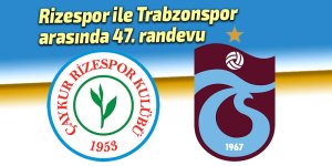 Rizespor ile Trabzonspor arasında 47. randevu
