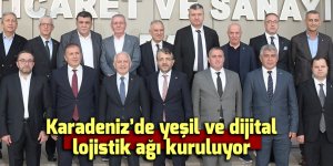 Karadeniz’de yeşil ve dijital lojistik ağı kuruluyor