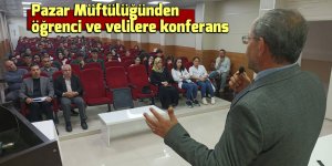 Pazar Müftülüğünden öğrenci ve velilere konferans