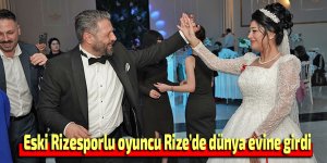 Eski Rizesporlu oyuncu Rize’de dünya evine girdi