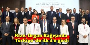 Rize, Organ Bağışında Türkiye’ de ilk 3'e girdi
