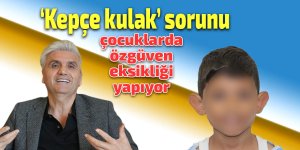 ‘Kepçe kulak’ sorunu çocuklarda özgüveni zedeliyor