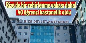 Rize'de bir zehirlenme vakası daha!