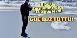 Rize’de termometreler -13’ü gösterdi!