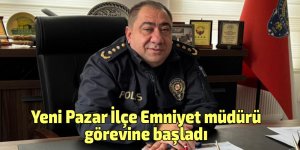 Pazar’a yeni emniyet müdürü