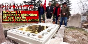 11 ilçeden götürülen 53 çay taşı ile mezarı restore edildi!