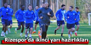 Rizespor’da ikinci yarı hazırlıkları