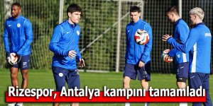Rizespor, Antalya kampını tamamladı