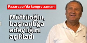 Müftüoğlu, Pazarspor başkanlığına adaylığını açıkladı