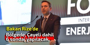 Bölgede, Çayeli dahil 6 sondaj yapılacak