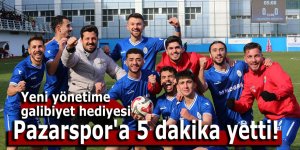 Pazarspor'a 5 dakika yetti!
