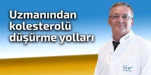 Uzmanından kolesterolü düşürme yolları