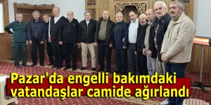Pazar'da engelli bakımdaki vatandaşlar camide ağırlandı