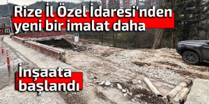 Rize İl Özel İdaresi'nden bir imalat daha