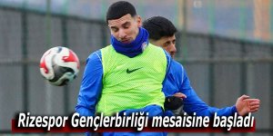 Rizespor Gençlerbirliği mesaisine başladı