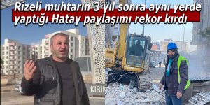 Rizeli muhtarın Hatay paylaşımı rekor kırdı