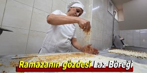 Ramazanın gözdesi Laz Böreği