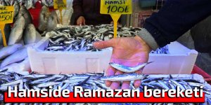 Hamside Ramazan bereketi tezgahlara yansıdı