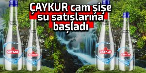 ÇAYKUR cam şişe su satışlarına başladı