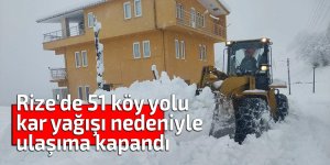 Rize'de 51 köy yolu kar yağışı nedeniyle ulaşıma kapandı