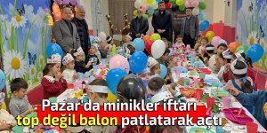 Pazar'da minikler iftarı top değil balon patlatarak açtı