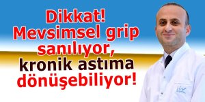 Dikkat! Mevsimsel grip sanılıyor, kronik astıma dönüşebiliyor!