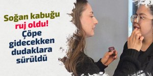 Soğan kabuğu ruj oldu: Çöpe gidecekken dudaklara sürüldü