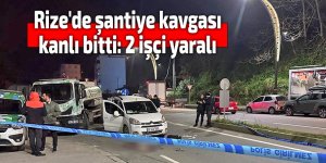 Rize'de şantiye kavgası kanlı bitti: 2 işçi yaralı