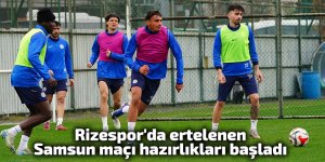 Rizespor'da ertelenen Samsun maçı hazırlıkları başladı