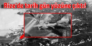 Rize'de tarih gün yüzüne çıktı!