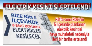 Planlı elektrik kesintisi ertelendi