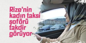 Rize'nin kadın taksi şoförü takdir görüyor