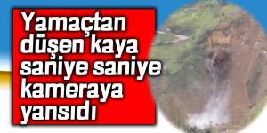Yamaçtan düşen kaya saniye saniye kameraya yansıdı