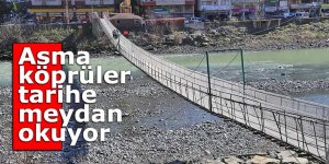 Asma köprüler tarihe meydan okuyor