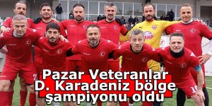 Pazar Veteranlar, D. Karadeniz bölge şampiyonu oldu