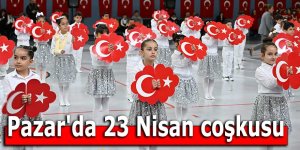 Pazar'da 23 Nisan coşkusu