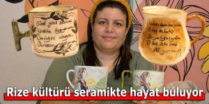 Rize kültürü seramikte hayat buluyor