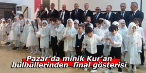 Pazar'da minik Kur'an bülbüllerinden final gösterisi