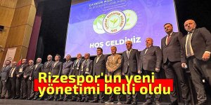 Rizespor'un yeni yönetimi belli oldu