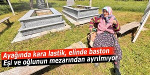 Ayağında kara lastik, elinde baston: Eşi ve oğlunun mezarından ayrılmıyor
